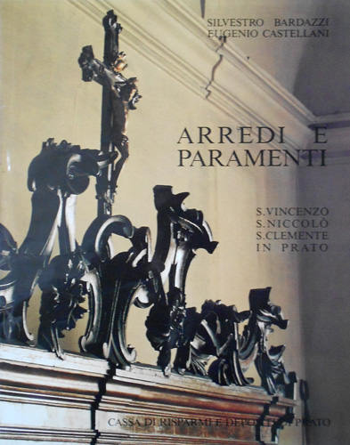 Arredi e Paramenti. S.Vincenzo, S.Niccolò, S.Clemente in Prato.