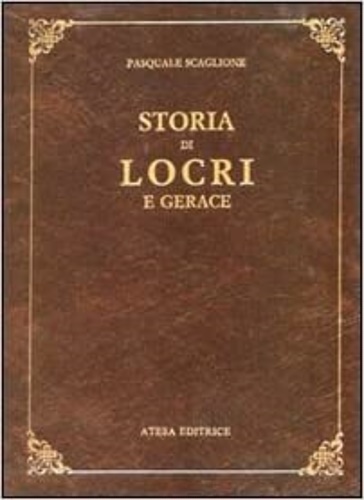 9788870371604-Storia di Locri e Gerace messe in ordine ed in rapporto con le vicende della Mag