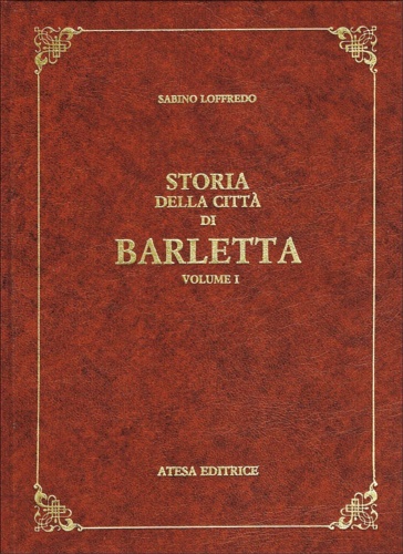 9788870371543-Storia della città di Barletta con corredo di documenti. Libri tre. Vol. I-II.