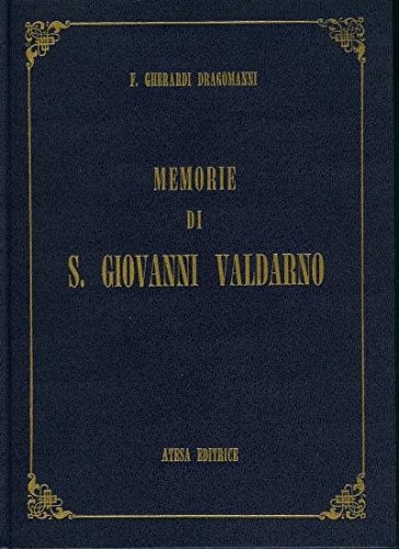 9788870372571-Memorie della terra di San Giovanni nel Val d'Arno Superiore.