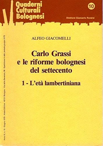 9788870370461-Carlo Grassi e le riforme bolognesi del Settecento. 1- L'età lambertiniana.