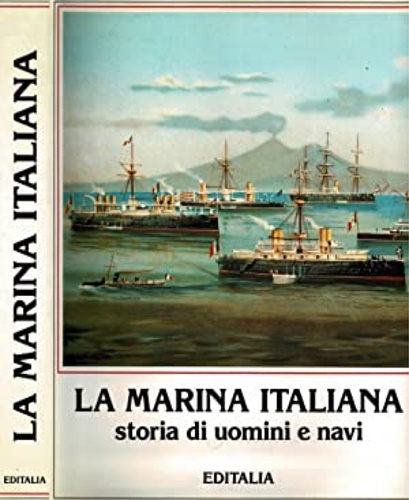 9788870601466-La marina italiana. Storia di uomini e navi.
