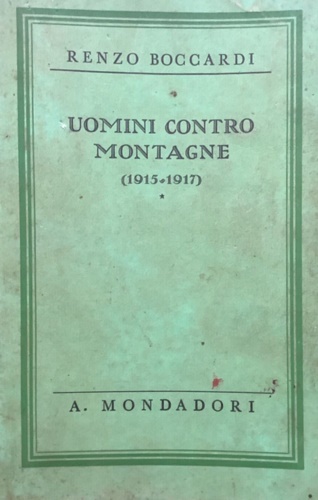 Uomini contro montagne 1915-1917.