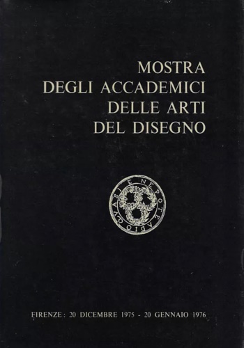 Mostra degli Accademici delle Arti del Disegno.