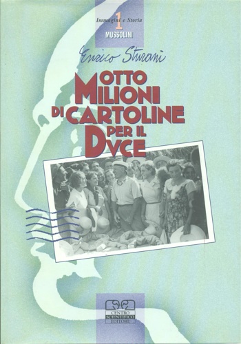 9788876402760-Otto milioni di cartoline per il Duce.