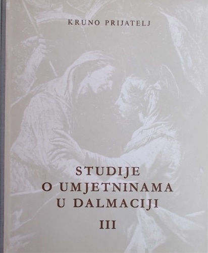 Studije o umjetninama u Dalmaciji. Vol. III.