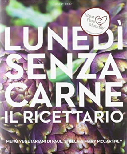 9788875501150-Lunedì senza carne. Il ricettario. Menù vegetariani di Paul, Stella e Mary McCar