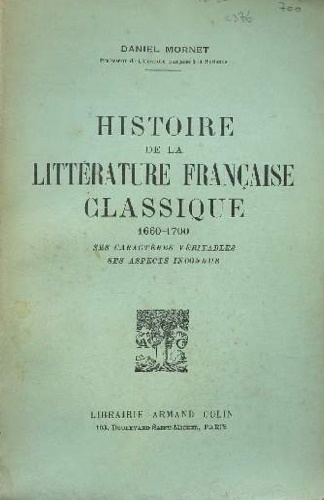 Histoire de la Littérature Francaise Classique 1660-1700.