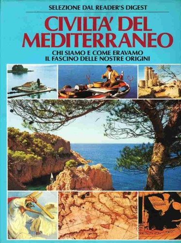 Civiltà del Mediterraneo. Chi siamo e come eravamo. Il fascino delle nostre orig