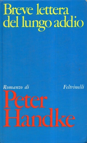 Breve lettera del lungo addio. Romanzo.