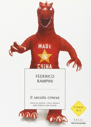 9788804544821-Il secolo cinese: Storie di uomini, città e denaro dalla fabbrica del mondo.