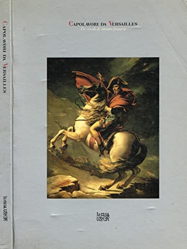 Capolavori da Versailles. Tre secoli di ritratto francese.