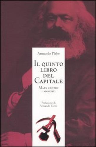 9788887945805-Il quinto libro del Capitale. Marx contro i marxisti.