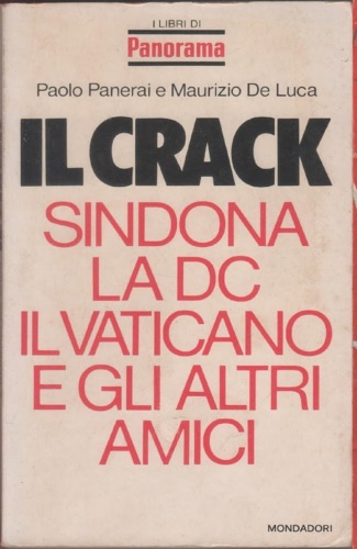Il Crack. Sindona la DC, il Vaticano e gli altri amici.