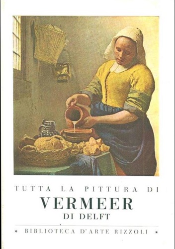Tutta la pittura di Vermeer di Delft.
