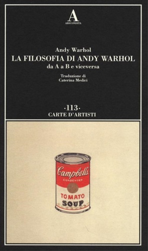 9788884164353-La filosofia di Andy Warhol da A a B e viceversa.