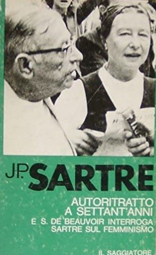 Autoritratto a settant' anni e Simone de Beauvoir interroga Sartre sul femminism