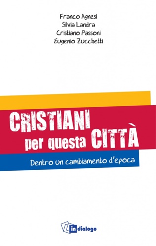 9788832047219-Cristiani per questa città. Dentro un cambiamento d'epoca.