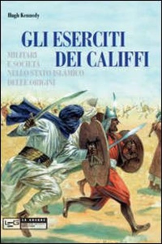 9788861020986-Eserciti dei Califfi. Militari e società nello stato islamico delle origini.