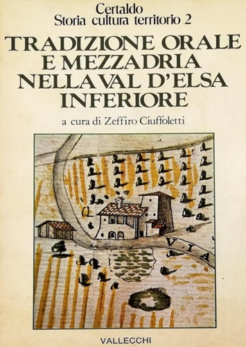 Tradizione orale e mezzadria nella val D' Elsa inferiore.