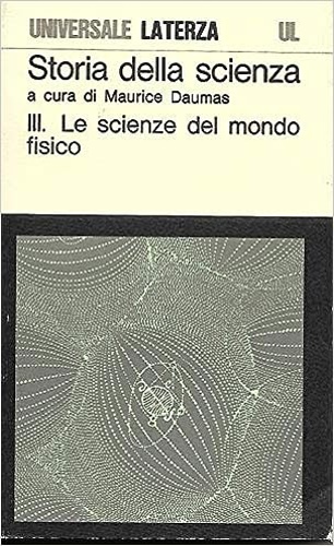 Storia della Scienza. III:Le scienze del mondo fisico.