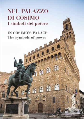 9788879709880-Nel palazzo di Cosimo i simboli del potere. In Cosimo ' s Palace. The symbols of