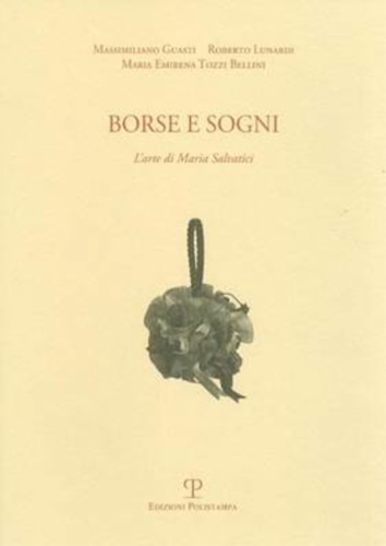 9788859609407-Borse e sogni. L'arte di Maria Salvatici.