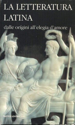 9788804573418-La letteratura latina della Cambridge University. Vol.I:Dalle origini all'elegia