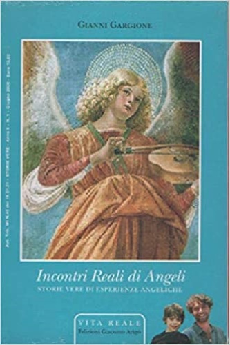 Incontri reali di Angeli. Storie vere di esperienze angeliche .