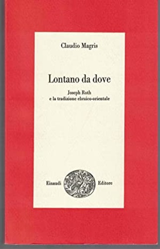 Lontano da dove. Joseph Roth e la tradizione ebraico-orientale.