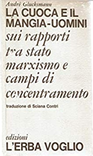 La cuoca e il mangia-uomini Sui rapporti tra stato marxismo e campi di concentra