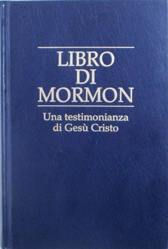 Libro di Mormon. Una testimonianza di Gesù Cristo.