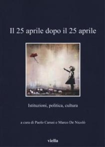 9788867287499-Il 25 aprile dopo il 25 aprile. Istituzioni, politica, cultura.