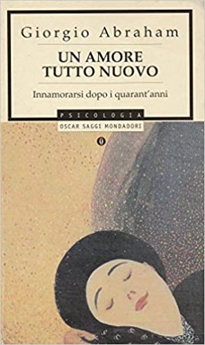 9788804421115-Un amore tutto nuovo. Innamorarsi dopo i quarant' anni.