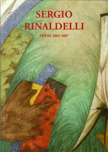 Sergio Rinaldelli Opere 2003-2007.