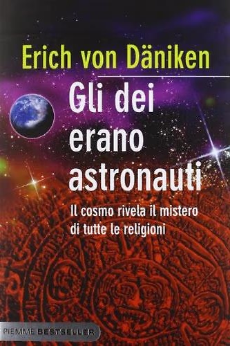 9788856626087-Gli dei erano astronauti. Il cosmo rivela il mistero di tutte le religioni.