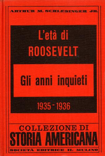 L'età di Roosvelt. vol.II,tomo III: Gli anni inquieti 1935- 1936.