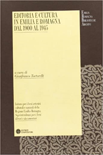 9788877945785-Editoria e cultura in Emilia e Romagna dal 1900 al 1945.