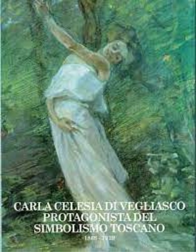 9788886705288-Carla Celesia di Vegliasco protagonista del simbolismo toscano.