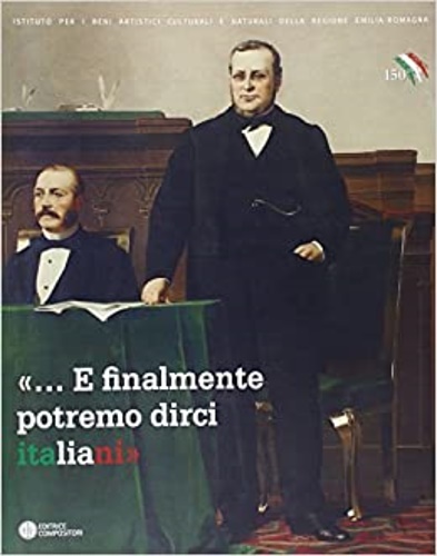 9788877947529-«... E finalmente potremo dirci italiani». Bologna e le estinte Legazioni tra cu