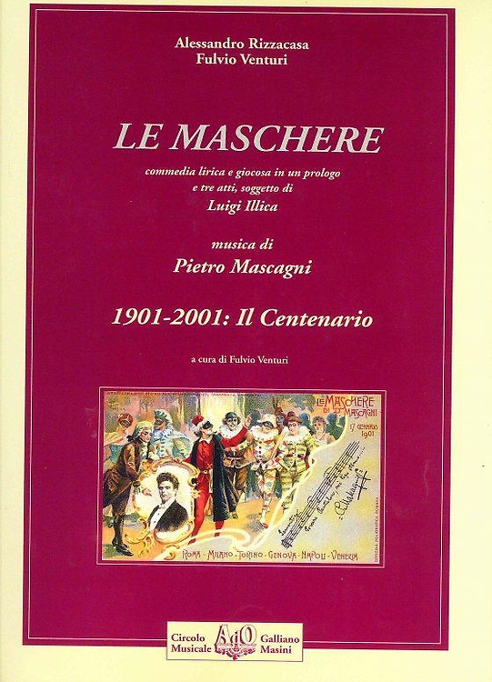 Le maschere: commedia lirica e giocosa in un prologo e tre atti soggetto di Luig