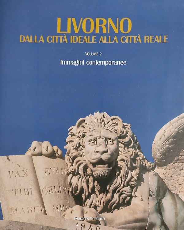 9788886705981-Livorno dalla città ideale alla città reale. Volume 2: Immagini contemporanee.