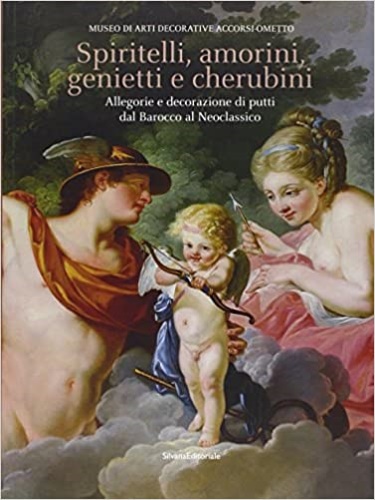 9788836633142-Spiritelli, amorini, genietti e cherubini. Allegorie e decorazioni di putti dal