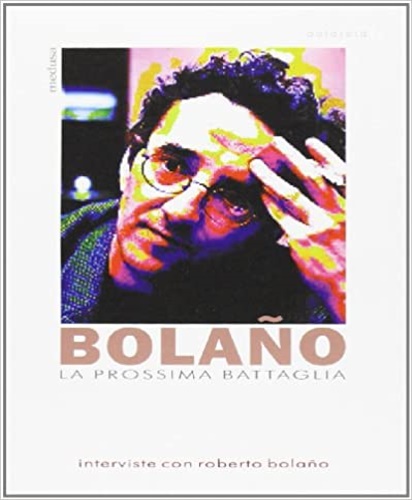 9788876982859-La prossima battaglia. Interviste con Roberto Bolaño.