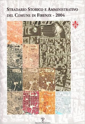 9788883047497-Stradario storico e amministrativo del Comune di Firenze 2004.