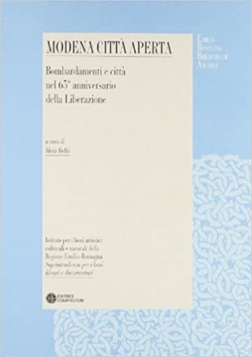9788877947406-Modena città aperta. Bombardamenti e città nel 65º anniversario della Liberazion