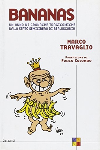 9788811600275-Bananas. Un anno di cronache tragicomiche dallo stato semilibero di Berlusconia.