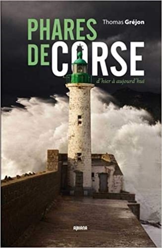 9782824110554-Phares de Corse : D'hier à aujourd'hui .
