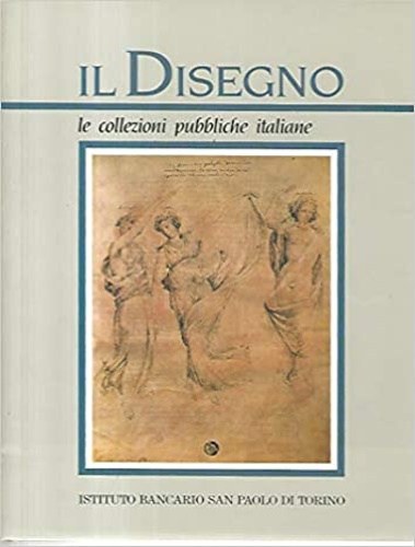 Il Disegno. Le collezioni pubbliche italiane. Vol.II.