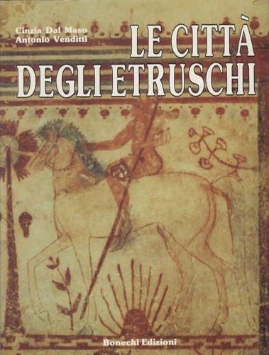 Le città degli etruschi.